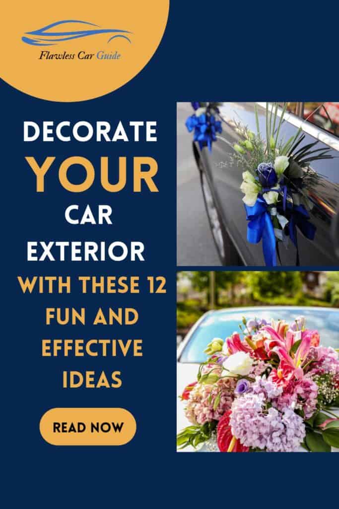 Decorate Your Car Exterior With These 12 Fun And Effective Ideas